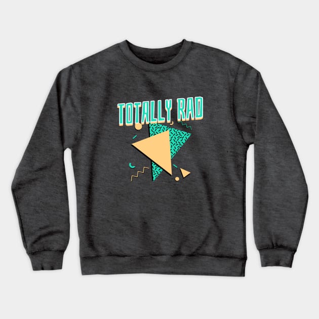 Totally Rad Crewneck Sweatshirt by rianfee